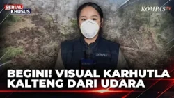 Inilah Pemandangan Udara Karhutla Kalimantan Tengah, 19.170 Hektare Lahan Terbakar | SAPA MALAM