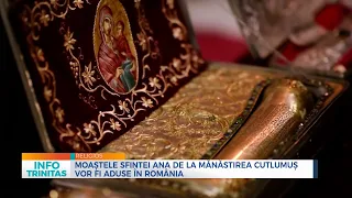 Moaștele Sfintei Ana de la Mănăstirea Cutlumuș vor fi aduse în România