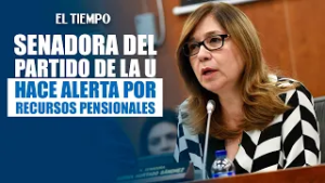 La senadora del Partido de la U, cuestiona decreto sobre traslado de recursos pensionales