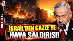Netanyahu Attacks Gaza Despite Ceasefire and Elections! Here Is the Footage... | A Haber