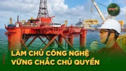 The Secret Behind the Strategic Autonomy of Vietnam's Oil and Gas Industry | QPVN