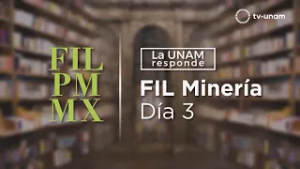 47 FIL Minería- Día 3. La UNAM RESPONDE 1291