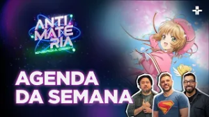 AGENDA DA SEMANA | ANTIMATÉRIA - ENERGIA GEEK | 28/02/2026