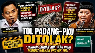 IS THE PADANG-PEKANBARU TOLL ROAD BEING REJECTED? Gerindra Politician: "Could Someone Be Trying t...