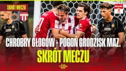 CHROBRY GŁOGÓW – POGOŃ GRODZISK MAZ. | MATCH HIGHLIGHTS | BETCLIC 1ST LEAGUE