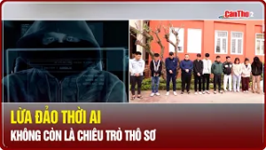 Lừa đảo thời AI: Không còn là chiêu trò thô sơ | Cần Thơ