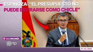 🟣 Espinoza: “El presupuesto no puede estirarse como chicle”