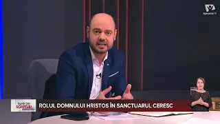 Jesus' Role in the Heavenly Sanctuary | Secrets of the Scriptures with Costi Gogoneață