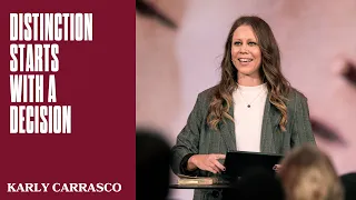 Distinction Starts With A Decision | Karly Carrasco | Hillsong Church Australia