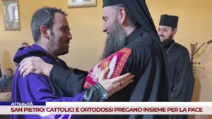 ATTUALITÀ. SAN PIETRO: CATTOLICI E ORTODOSSI PREGANO INSIEME PER LA PACE