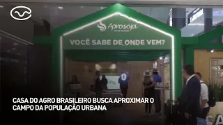Brazilian Agribusiness House aims to bring the countryside closer to the urban population