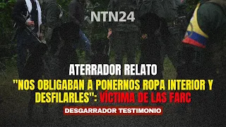 "They forced us to wear lingerie and parade for them": HEARTBREAKING TESTIMONY from FARC victim