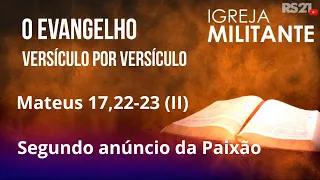 Church Militant | Matthew 17:22-23 (II) | 08/25/2026