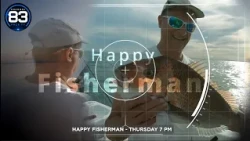 HAPPY FISHERMAN - THURSDAY 7PM - CHANNEL 83