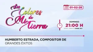 Humberto Estrada, compositor de grandes éxitos | Los Colores de Mi Tierra | 01-02-2026