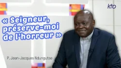 « Seigneur, préserve-moi de l'horreur » : Père Jean-Jacques Ndungutse