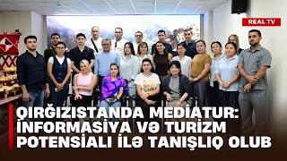 Qırğızıstanda mediatur: İnformasiya və turizm potensialı ilə tanışlıq olub