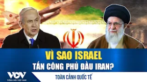 Toàn cảnh quốc tế sáng 1/3: Vì sao Israel mở chiến dịch “sư tử gầm” tấn công phủ đầu Iran? | VOV