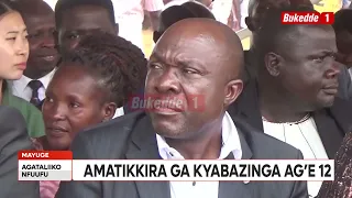 Agataliikonfuufu Amatikkira ga Kyabazinga ag’e 12 gawedde