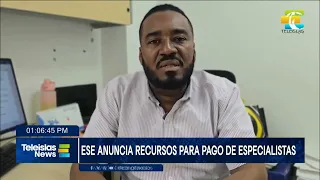 #TeleislasNews I ESE anuncia recursos para pago de especialistas.