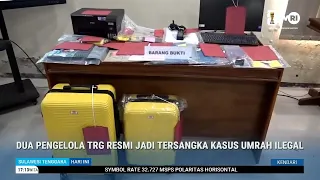 DUA PENGELOLA TRG RESMI JADI TERSANGKA KASUS UMRAH ILEGAL