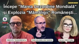 Începe „Marea Dezordine Mondială” și Explozia „Mămăligii” Românești... - Oreste, Olga și Max