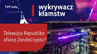 Telewizja Republika plays the victim in the ZondaCrypto scandal | LIE DETECTOR