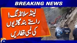 Landslides Block Roads, Trigger Long Traffic Queues | Geo News