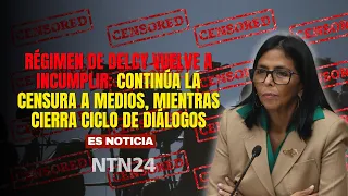 Delcy's regime breaks another promise: media censorship continues as dialogue cycle ends