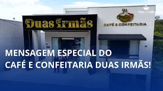 Special message from Café e Confeitaria Duas Irmãs! 🎁🥳