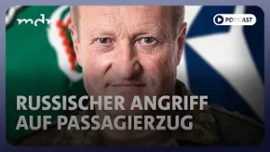 #306 Russischer Angriff auf Passagierzug | Podcast Was tun, Herr General | MDR