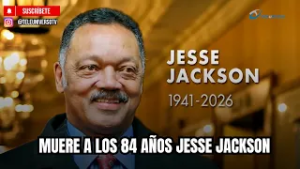 MUERE A LOS 84 AÑOS JESSE JACKSON, EL VETERANO LÍDER DE LOS DERECHOS CIVILES