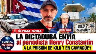LA DICTADURA ENVIA al periodista Henry Constantin a la prisión de Kilo 7 en Camagüey