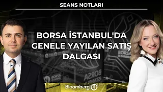 Seans Notları  - Borsa İstanbul'da Genele Yayılan Satış Dalgası | 24 Eylül 2026