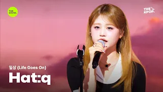 Life Goes On - Hat:q [THE SHOW] Broadcast 07/28/26