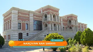 Naxçıvan Xan Sarayı: Tarixin izlərini yaşadan abidə