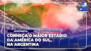 Ligados no Esporte - Ambição: River quer ampliar capacidade do Estádio Monumental