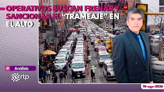 Operations aim to curb and penalize "trameaje" in El Alto