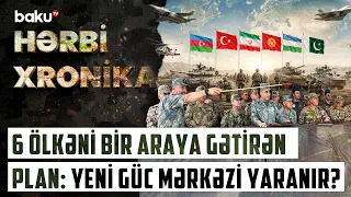 "Birliyin Gücü - 2026" | Azərbaycan yeni hərbi əməkdaşlıq formatı yaradır? - HƏRBİ XRONİKA