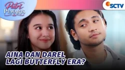 CIEE!! Aina dan Darel Udah Saling Jatuh Cinta? | Putri Pewaris - Episode 37