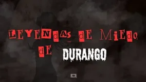 Leyendas de Durango
