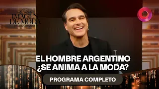 The Argentine Man: Is He Ready for Fashion? | #ImagenDeModa Full Episode 07/26 - El Nueve