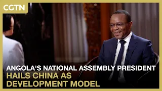 Angola's National Assembly president hails China as development model