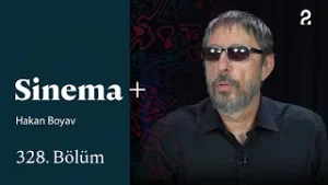 Hakan Boyav | Sinema + | 328. Bölüm