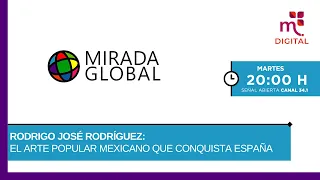 Rodrigo José Rodríguez: Mexican Folk Art Conquering Spain | Global Outlook | 04/07/2026
