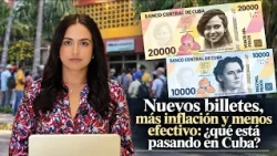 New banknotes, more inflation, and less cash: what is happening in Cuba?