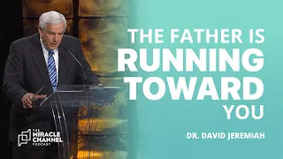 The Prodigal Son Teaches US About God's Love for Us | Dr. David Jeremiah | Miracle Channel Podcast
