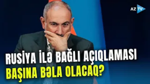 Paşinyanın açıqlamasına Moskvadan SƏRT REAKSİYA: Rusiya nədən narahatdır?