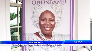 Tributes As Late Mrs. Victoria Ohonbamu Is Laid To Rest In Benin City