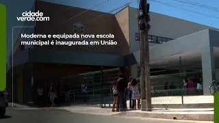 Modern and well-equipped new municipal school inaugurated in União